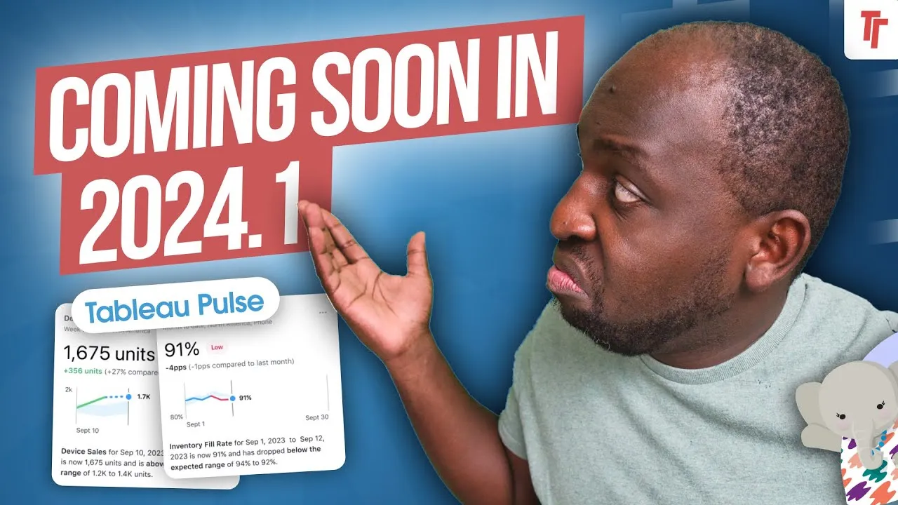 Tableau 2024.1 Features : Coming Soon.