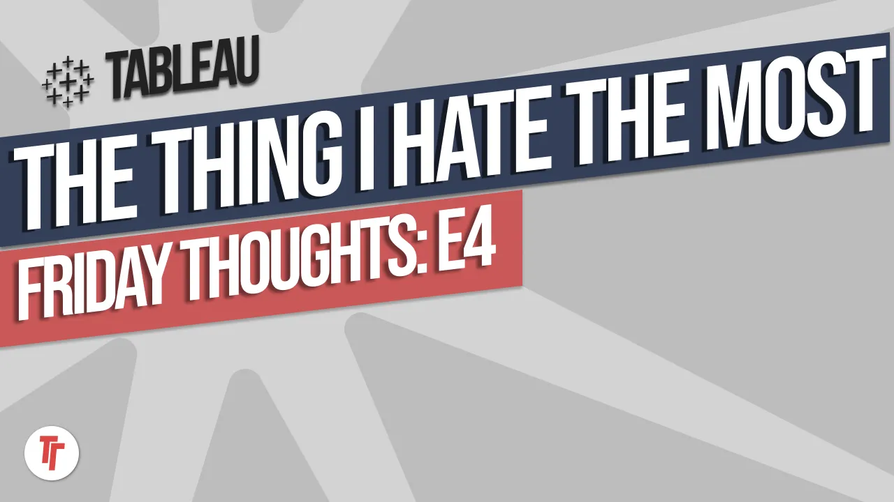 Hacks in Tableau: Friday thoughts Episode 4