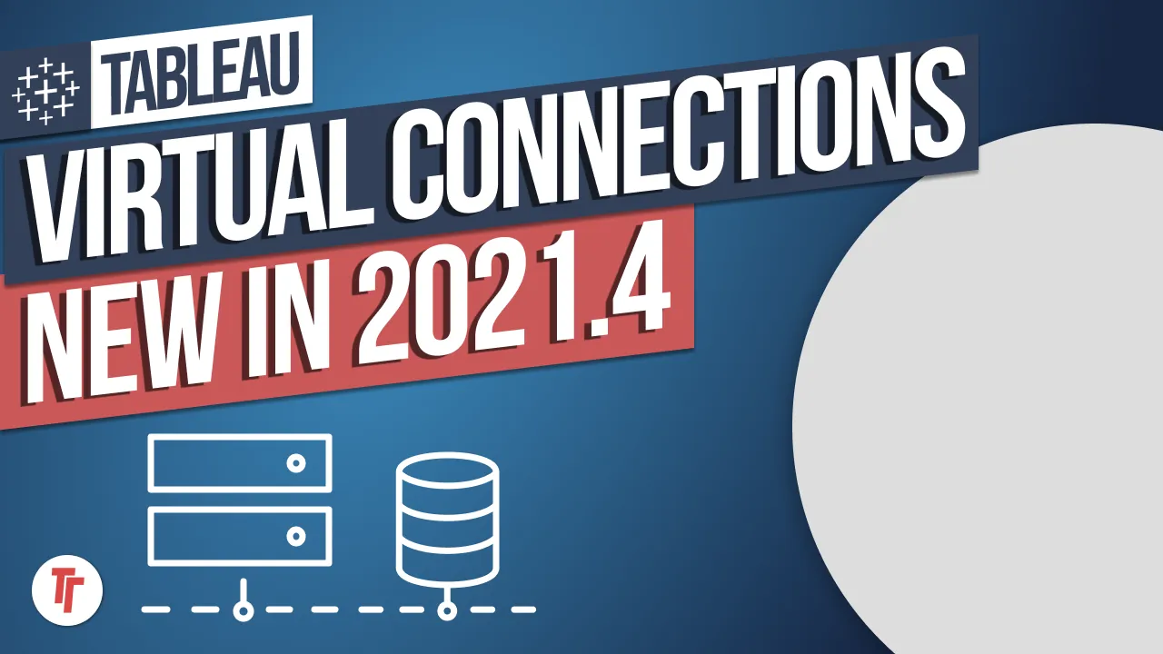 Virtual connections: New in Tableau 2021.4