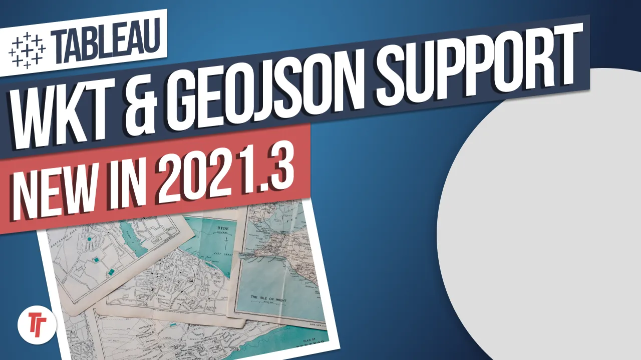 WKT support and GeoJSON: New in Tableau 2021.3