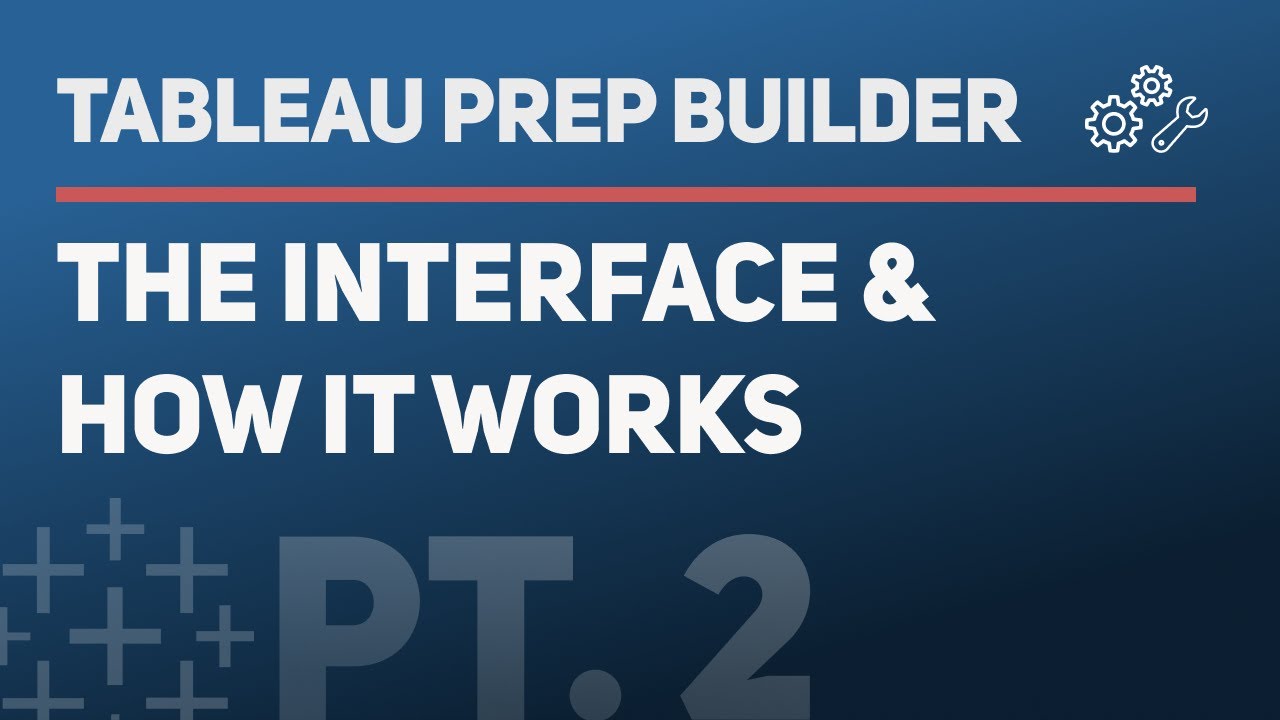 Tableau Prep Builder: The Interface and philosophy (Part 2 of 7)